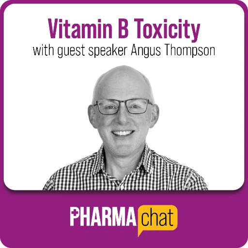 Vitamin B6 Toxicity with Angus Thompson